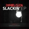 Slackin' (Glasshouse Remix) - Daniel Cuda lyrics