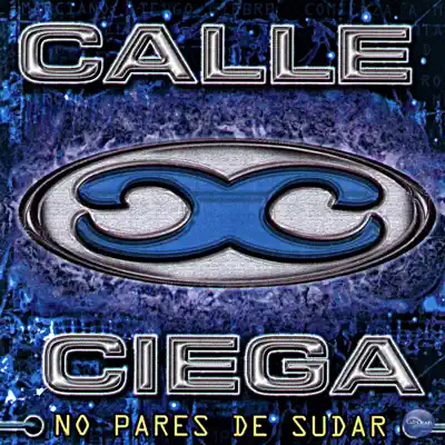 No Pares de Sudar - Calle Ciega No Pares de Sudar - Calle Ciega