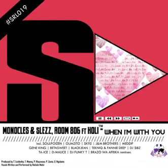 When I'm with You (feat. Holi) [Remixes] by Room 806 & Monocles & Slezz album reviews, ratings, credits