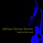 Back to the Wood - Adrian Byron Burns