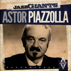 Jazz Giants (Remastered) - Ástor Piazzolla