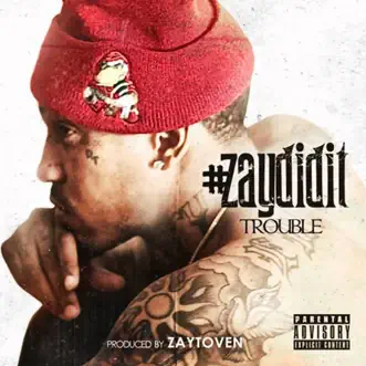 ZayDidIt by Trouble album reviews, ratings, credits