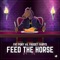 Feed the Horse - Fat Pony & Fagget Fairys lyrics