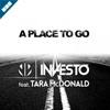 Investo feat. Tara McDonald - A Place To Go