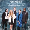 Pentatonix - That’s Christmas To Me