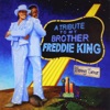 A Tribute to My Brother Freddie King