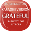 Grateful [Instrumental / Karaoke Version] In the Style of Rita Ora - HQ INSTRUMENTALS