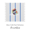 Ubizo Café - Arumba (feat. Herbedyz)
