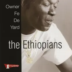 Owner Fe De Yard - The Ethiopians Owner Fe De Yard - The Ethiopians