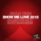 Show Me Love 2015 (Bodybangers Remix) - Sean Finn lyrics