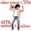 The Funky Sounds of the '70s Hits, Misses & the Underground, 2014