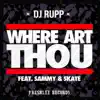 Where Art Thou (Feat. Sammy and Skate) - Single album lyrics, reviews, download