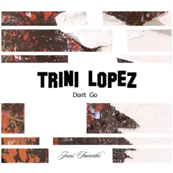 Don't Go - Trini Lopez