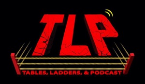 Tables Ladders & Podcast #144 (02/24/16)