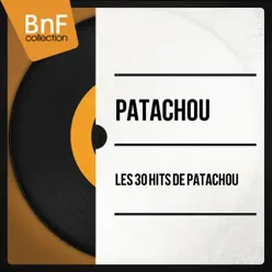 Les 30 Hits de Patachou (Mono Version) - Patachou