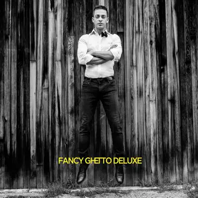 Fancy Ghetto (Version Deluxe) - Alexandre Desilets