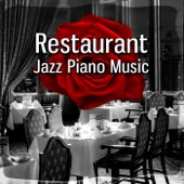 Restaurant Jazz Piano Music - Romantic Dinner, Restaurant Background Music, Relaxing Piano Music, Easy Listening, Modern Instrumental Jazz Piano, Chill Out artwork