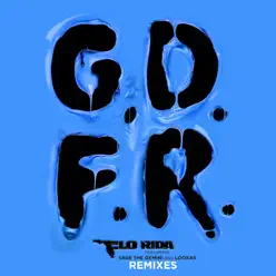 GDFR (feat. Sage the Gemini and Lookas) [Remixes] - Single - Flo Rida