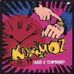 Tarde o Temprano? - Koxmoz