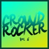 Crowd Rocker, Vol. 6