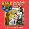 Hank the Cowdog's Greatest Hits, Vol. 5 album lyrics, reviews, download