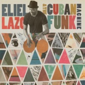 Eliel Lazo & The Cuban Funk Machine artwork