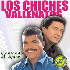 Chiches Vallenatos 10 Años - Los Chiches Vallenatos