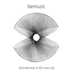 Sometimes It All Lines Up - Bemuzic Sometimes It All Lines Up - Bemuzic