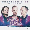Swanky Tunes - Wherever U Go (feat. Pete Wilde)