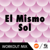 El Mismo Sol (A.R. Workout Mix) - Red Hardin
