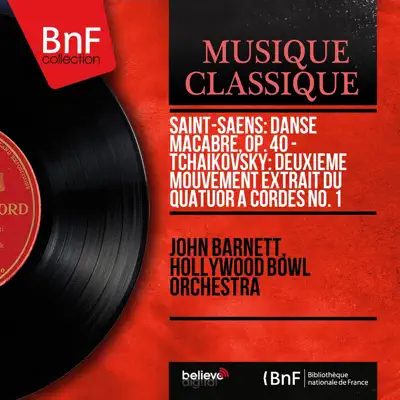 Saint-Saëns: Danse macabre, Op. 40 - Tchaikovsky: Deuxième mouvement extrait du Quatuor à cordes No. 1 (Mono Version) - Single - Hollywood Bowl Orchestra Saint-Saëns: Danse macabre, Op. 40 - Tchaikovsky: Deuxième mouvement extrait du Quatuor à cordes No. 1 (Mono Version) - Single - Hollywood Bowl Orchestra
