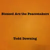 Blessed are the Peacemakers - Single album lyrics, reviews, download