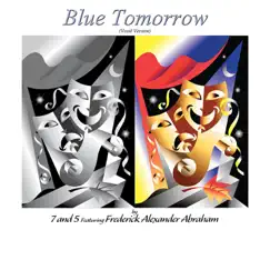 Blue Tomorrow (Vocal Version) [feat. Frederick Alexander Abraham] Song Lyrics
