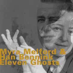 Eleven Ghosts by Myra Melford & Han Bennink album reviews, ratings, credits