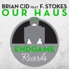 Brian Cid - Our Haus (feat. F Stokes)