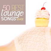 50 Best Lounge Songs Ever artwork