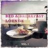 Bed & Breakfast Lounge, Vol. 1 (Mix of Finest Lounge, Smooth Jazz and Chill Music for the Morning), 2014