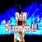 DJ Com'on!!! - D.R.I.F.F. lyrics