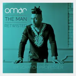 The Man - Retwisted by Scratch Professer (feat. Scratch Professer) by OMAR album reviews, ratings, credits