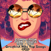 Compilation Funky House 2015 / 2016 Greatest Hits Top Songs - Verschillende artiesten