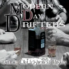 Double Old Fashioned Whiskey by Modern Day Drifters album reviews, ratings, credits