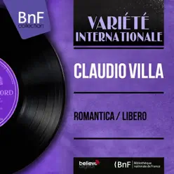 Romantica / Libero (Mono Version) [feat. Luiz Enriquez e la sue orchestra] - Single - Claudio Villa