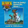 Hank the Cowdog's Greatest Hits, Vol. 1 album lyrics, reviews, download