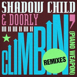 Shadow Child, Doorly - Climbin’ (Piano Weapon)
