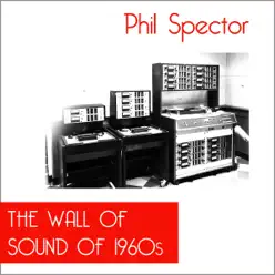 The Wall of Sound of 1960s - Phil Spector