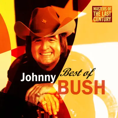Masters of the Last Century: Best of Johnny Bush - Johnny Bush