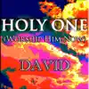 Holy One (Worship Him Now) - Single album lyrics, reviews, download