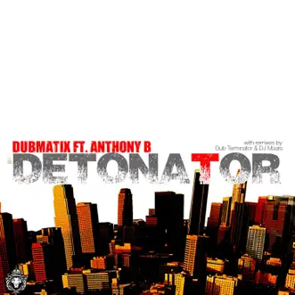 Detonator (feat. Anthony B) - EP by Dubmatix album reviews, ratings, credits