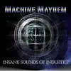 Machine Mayhem: Insane Sounds of Industry album lyrics, reviews, download