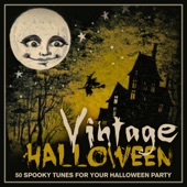 Vintage Halloween - 50 Spooky Tunes for Your Halloween Party (Remastered) artwork